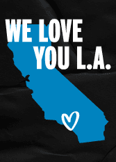 We love you L.A.